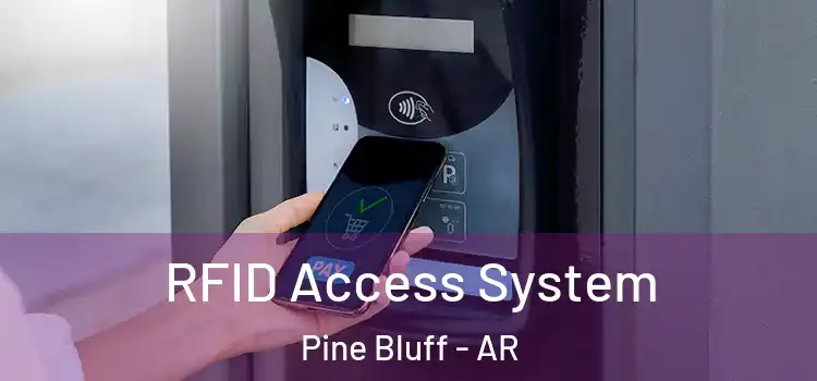  RFID Access System Pine Bluff - AR